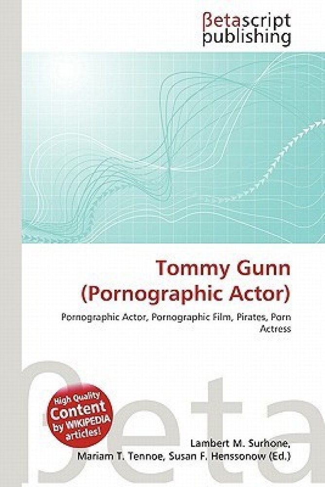 casey schoen recommends Tommy Gunn Porn Actor