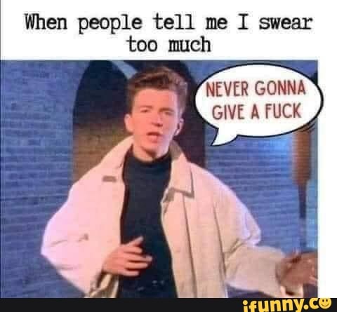 never gonna give a fuck