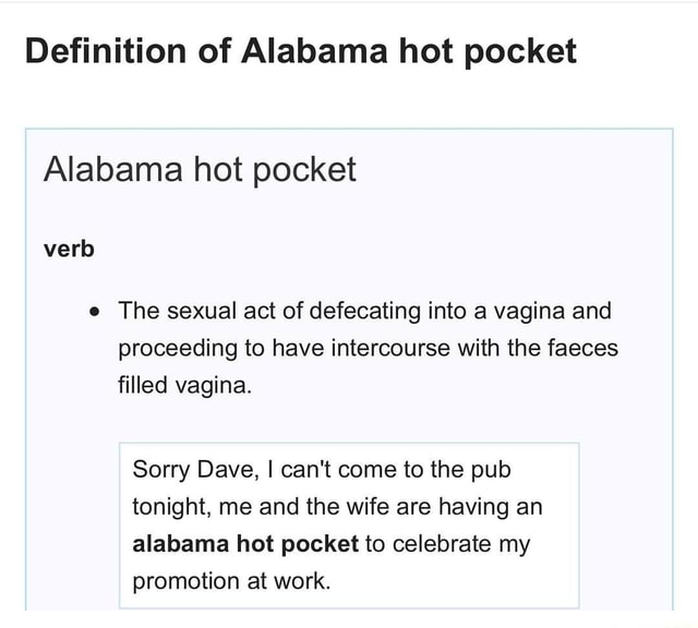 dana overall recommends What Is A Alabama Hotpocket