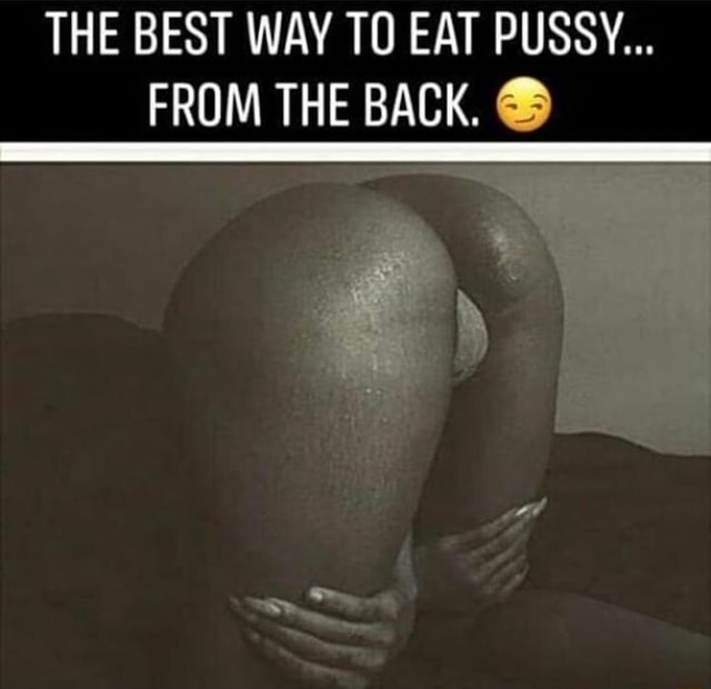 ahmad naim jaafar recommends Eat Pussy From The Back
