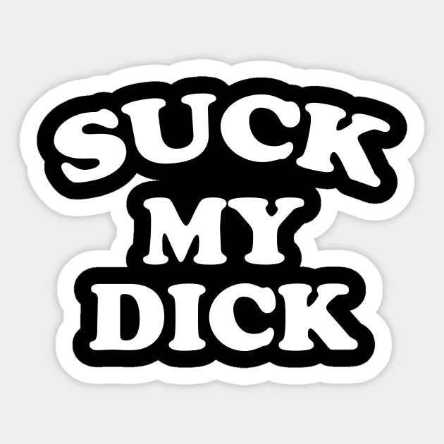 Best of Suck my dick good