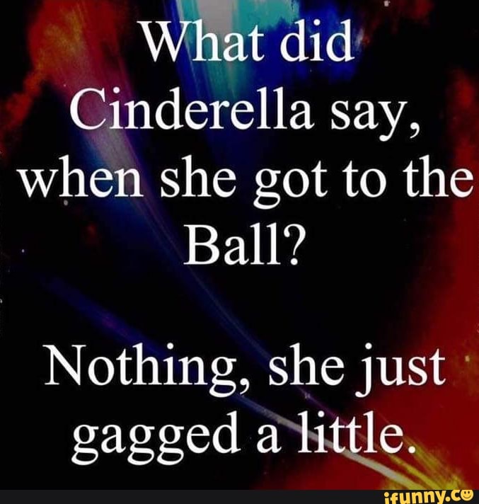 bill kellems recommends What Does Cinderella Say When She Gets To The Ball