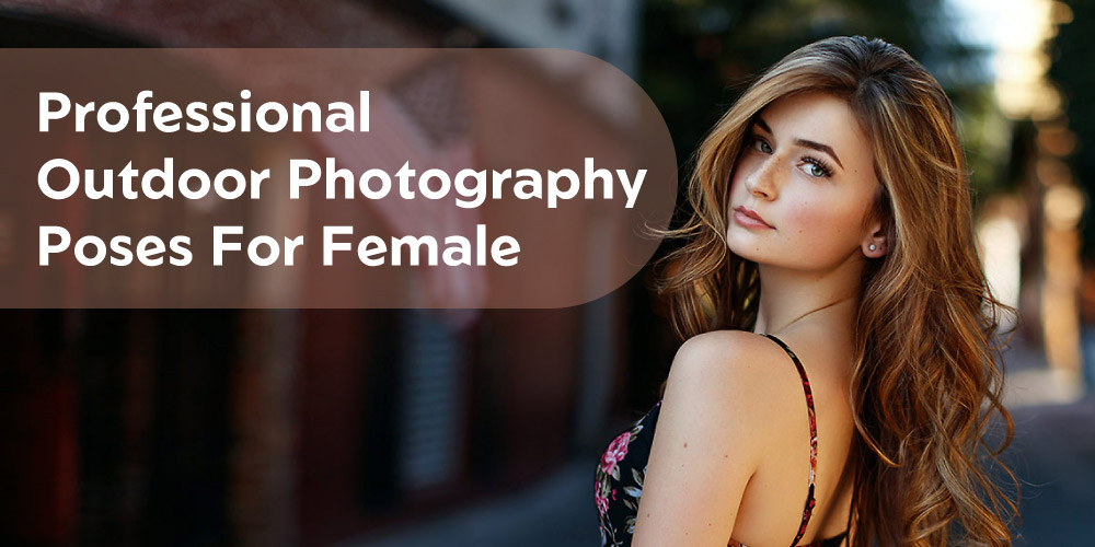 barbie quinn recommends Outdoor Poses For Photography Female