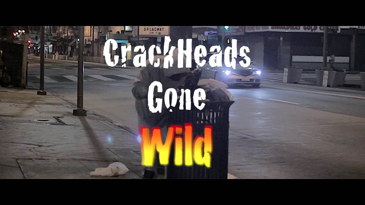 crackheads gone wild video