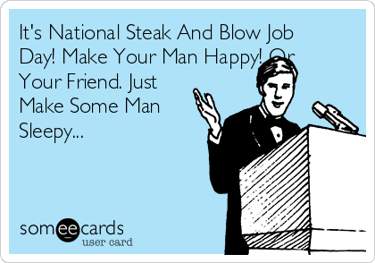 donald lovejoy recommends national steak and blow job day pic