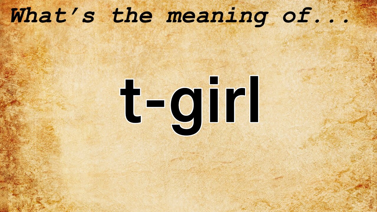 Best of What does tgirl mean