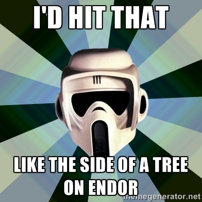 allen kent recommends Id Hit That Like A Tree On Endor