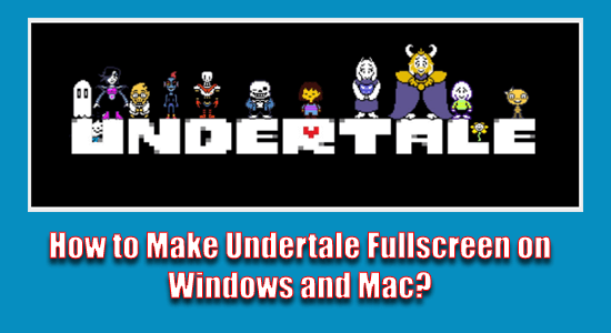 cynthia barker recommends how to full screen undertale pic