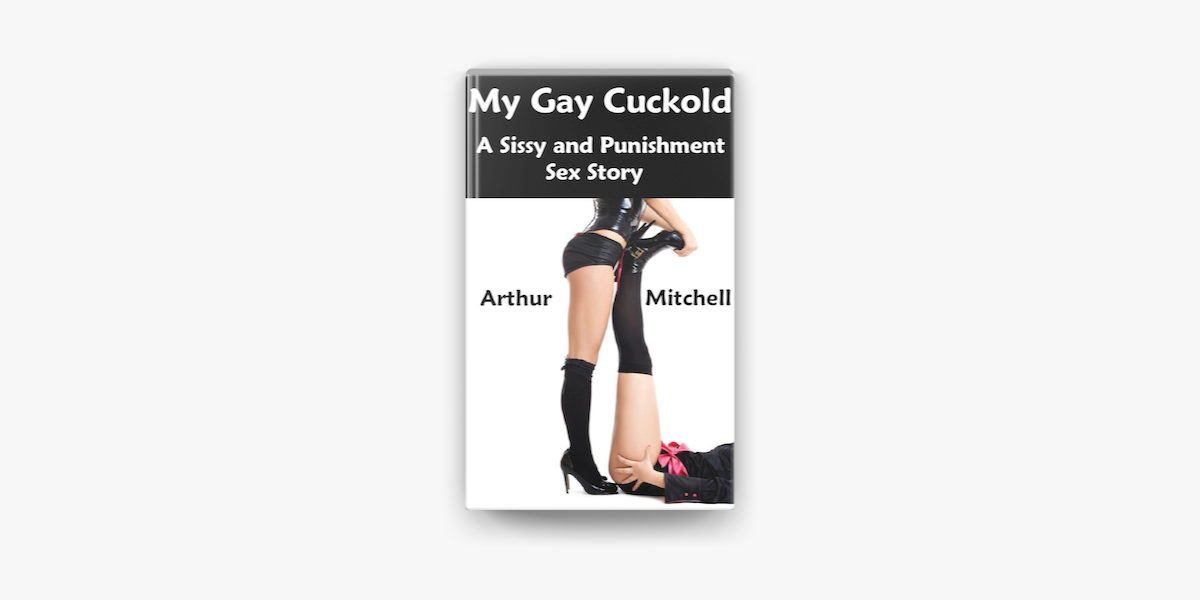 aunty mish recommends Sissy Cuckold Sex Stories