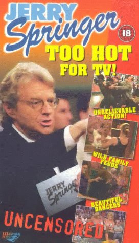 chris mashak recommends Jerry Springer Two Hot For Tv