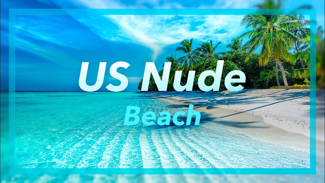 chris raposa recommends Best Nude Beach Video