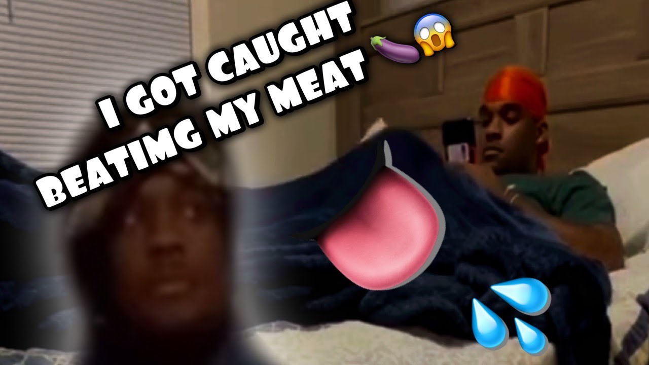 Best of Caught beating my meat