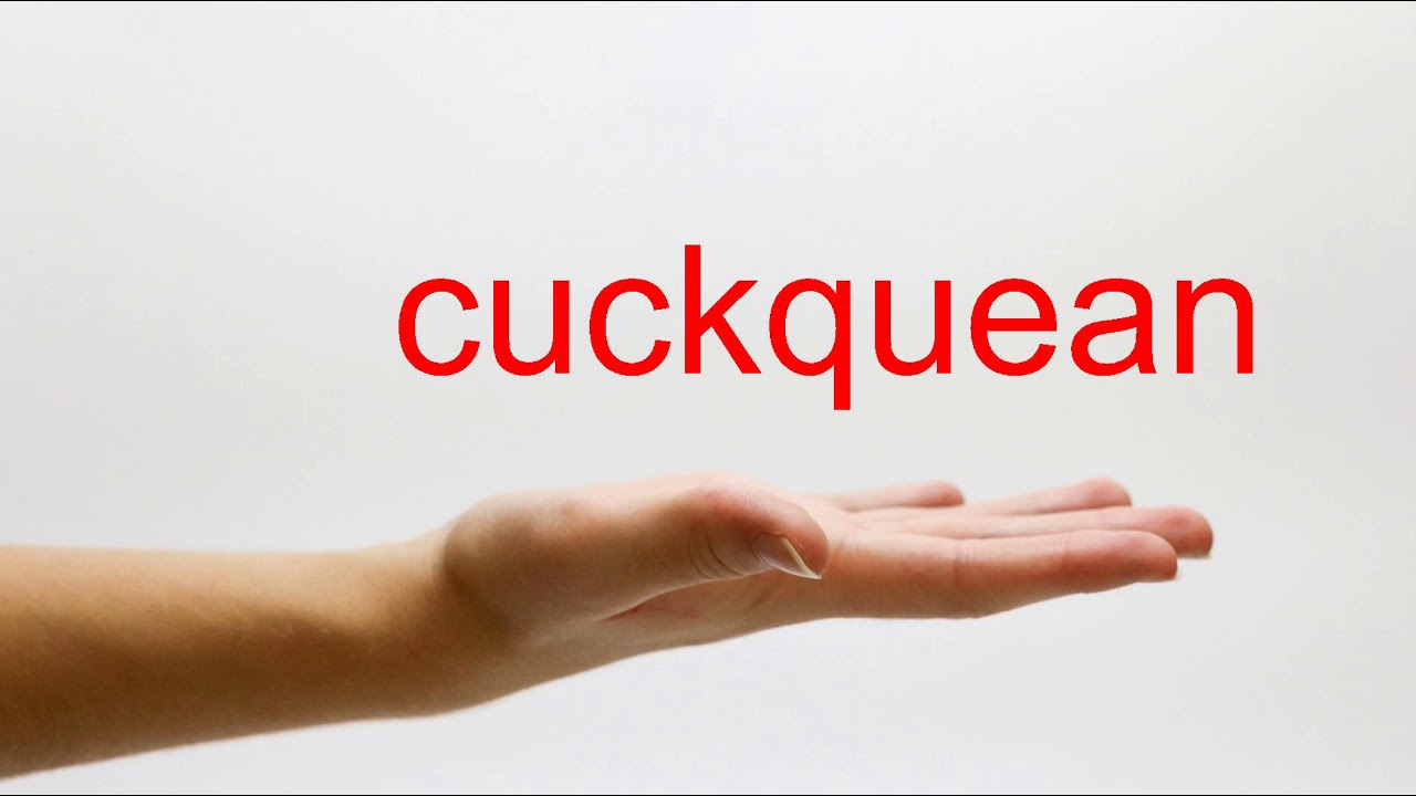 cody slosson recommends Cuckquean Meaning And Pronunciation