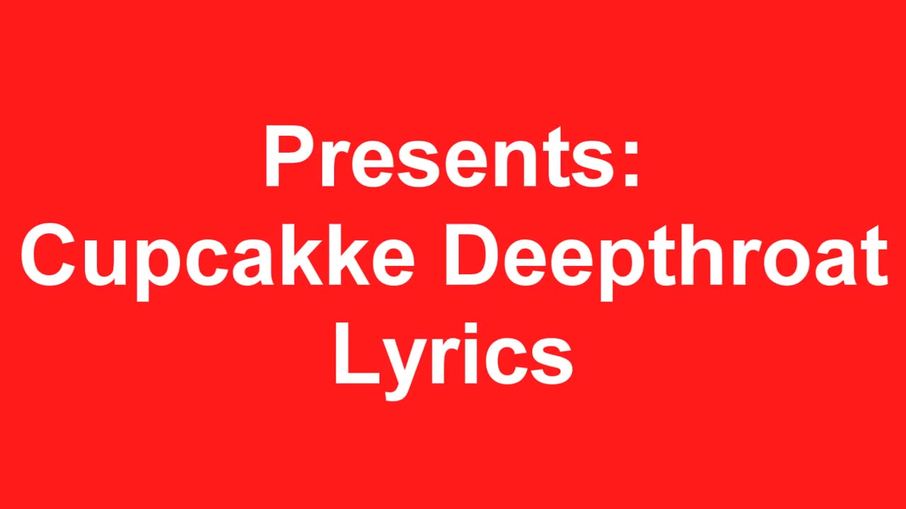crystal ali recommends deepthroat cupcakke lyrics pic