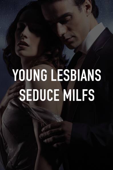abdul hannan qureshi recommends Lesbian Seducing Younger Women