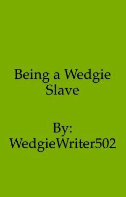 Best of Wedgie slave stories