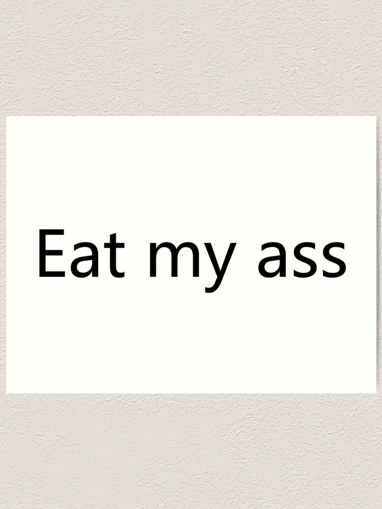 chris lendrum recommends eat my ass pic