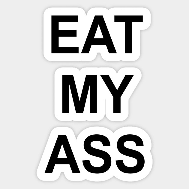 cameron yeager recommends Eat My Ass