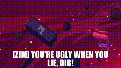 doreen price recommends You Lie Zim Gif