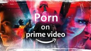 is there porn on prime video