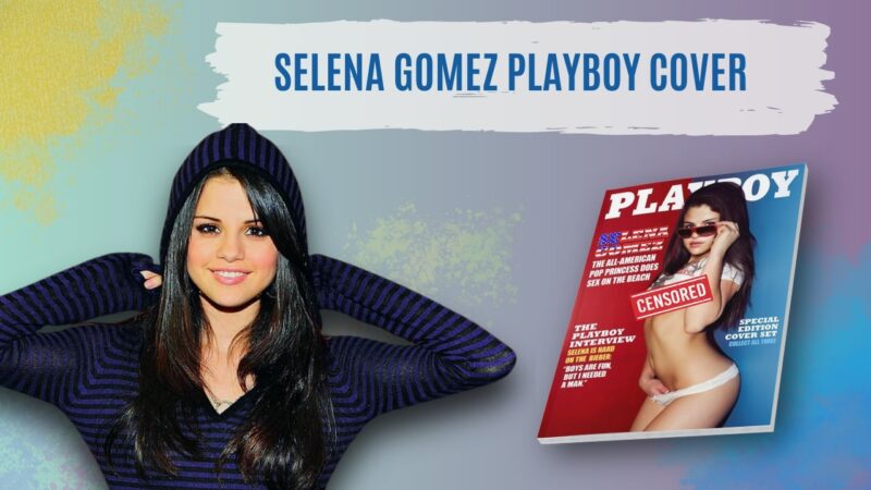 abegail mercado recommends Selena Gomez Playboy Pics
