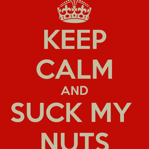 dewayne ballard recommends Suck On My Nuts