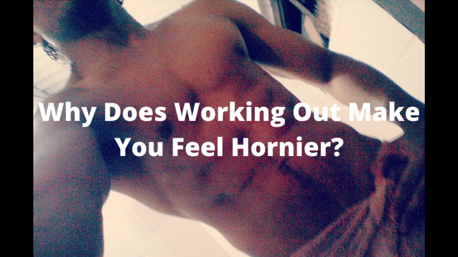 bhavana chawla recommends why does working out make me horny pic