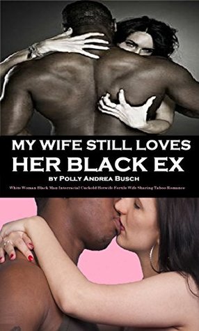 danielle bruno share wife wants black lover photos