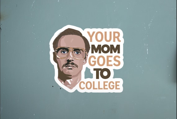 cristopher bowen recommends Your Mom Goes To College Gif